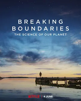 [4K纪录片] 打破边界：我们星球的科学 Breaking Boundaries: The Science of Our Planet (2021) / Breaking.Boundaries.The.Science.Of.Our.Planet.2021.2160p.NF.WEB-DL.x265.10bit.HDR.DDP5.1